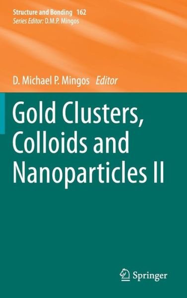 Cover for D Michael P Mingos · Gold Clusters, Colloids and Nanoparticles II - Structure and Bonding (Innbunden bok) [2014 edition] (2014)