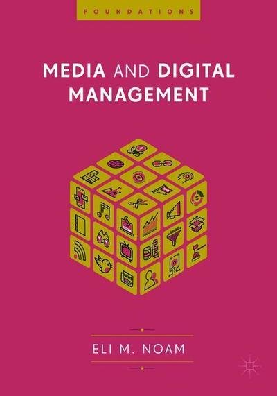Cover for Eli M. Noam · Media and Digital Management (Paperback Book) [1st ed. 2018 edition] (2019)