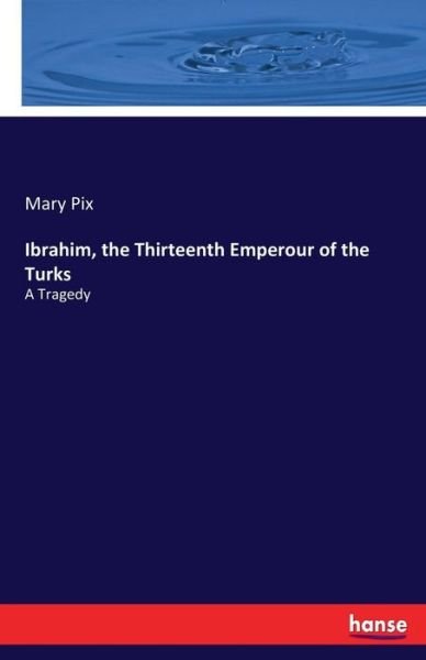 Cover for Pix · Ibrahim, the Thirteenth Emperour of (Bog) (2017)