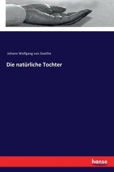 Cover for Goethe · Die natürliche Tochter (Bog) (2017)