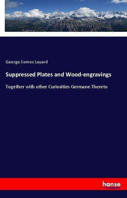 Cover for Layard · Suppressed Plates and Wood-engra (Bog)