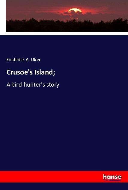 Crusoe's Island; - Ober - Boeken -  - 9783337731441 - 