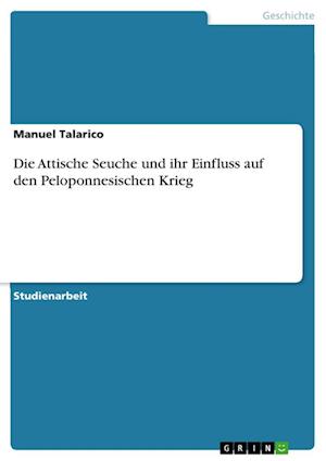 Cover for Manuel Talarico · Die Attische Seuche und ihr Einfluss auf den Peloponnesischen Krieg (Paperback Book) (2021)