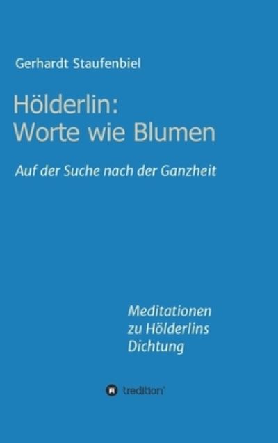 Cover for Staufenbiel · Hölderlin: Worte wie Blumen (N/A) (2021)