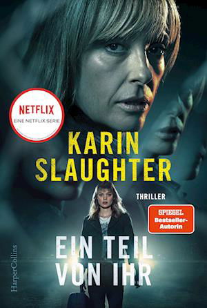 Ein Teil von ihr - Karin Slaughter - Libros - HarperCollins - 9783365000441 - 22 de marzo de 2022