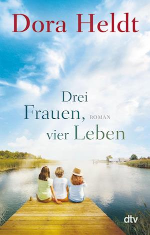 Cover for Dora Heldt · Heldt:drei Frauen, Vier Leben (Book)