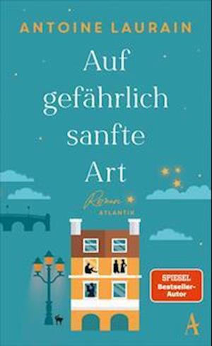 Cover for Antoine Laurain · Auf gefährlich sanfte Art (Book) (2024)