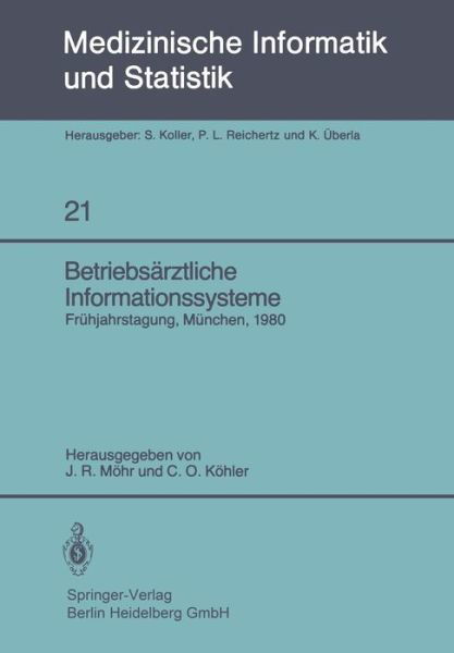 Cover for J R Mahr · Betriebsarztliche Informationssysteme: Fruhjahrstagung Der Gmds, Munchen, 21. - 22. Marz 1980 - Medizinische Informatik, Biometrie Und Epidemiologie (Taschenbuch) (1980)