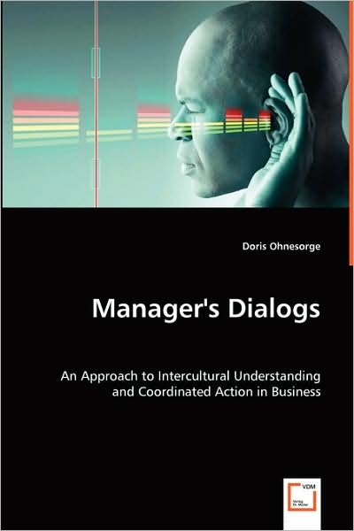 Cover for Doris Ohnesorge · Manager's Dialogs: an Approach to Intercultural Understanding and Coordinated Action in Business (Taschenbuch) (2008)