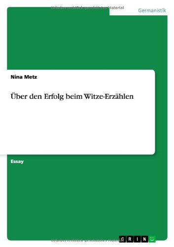 Über den Erfolg beim Witze-Erzähle - Metz - Książki - GRIN Verlag - 9783640684441 - 20 sierpnia 2010