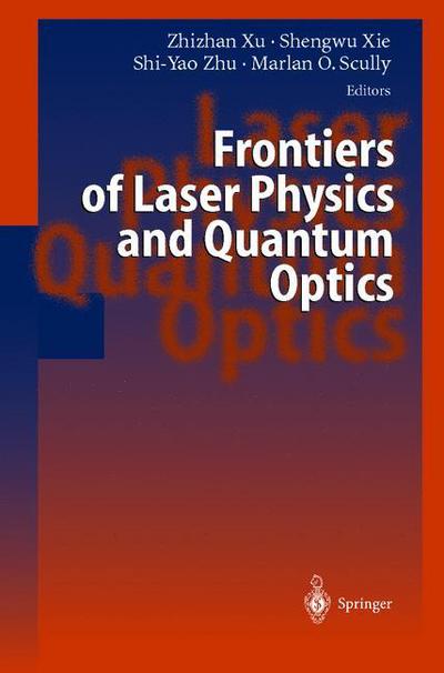 Cover for Zhizhan Xu · Frontiers of Laser Physics and Quantum Optics: Proceedings of the International Conference on Laser Physics and Quantum Optics (Paperback Book) [Softcover reprint of hardcover 1st ed. 2000 edition] (2010)