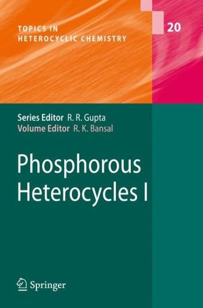 Cover for Raj K Bansal · Phosphorous Heterocycles I - Topics in Heterocyclic Chemistry (Paperback Bog) [Softcover reprint of hardcover 1st ed. 2009 edition] (2010)