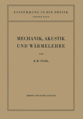 Cover for Robert Wichard Pohl · Einfuhrung in Die Mechanik, Akustik Und Warmelehre (Paperback Book) [11th 11. Aufl. 1944 edition] (1947)