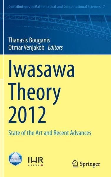 Cover for Thanasis Bouganis · Iwasawa Theory 2012: State of the Art and Recent Advances - Contributions in Mathematical and Computational Sciences (Hardcover Book) (2014)