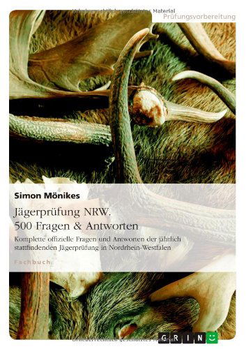 Cover for Mönikes · Jägerprüfung NRW 500 Fragen &amp; A (Book) [German edition] (2013)