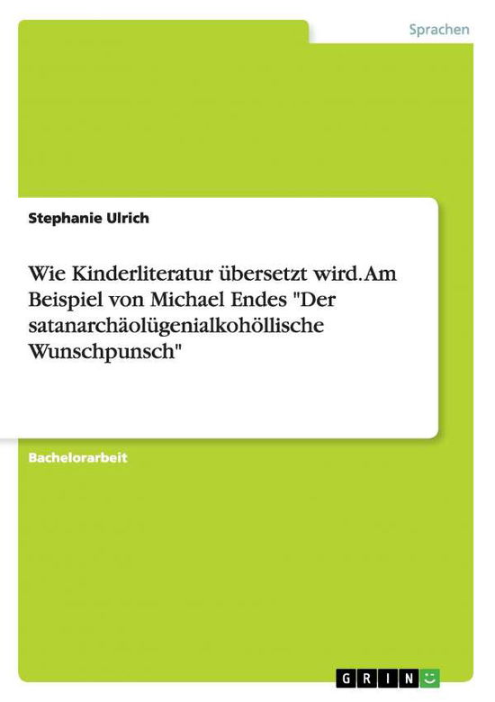 Wie Kinderliteratur übersetzt wi - Ulrich - Books - Grin Verlag Gmbh - 9783656917441 - April 16, 2015