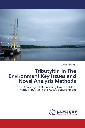 Cover for Awad Alrashdi · Tributyltin in the Environment:key Issues and Novel Analysis Methods: on the Challenge of Quantifying Traces of Man-made Tributltin in  the Aquatic Environment (Pocketbok) (2013)