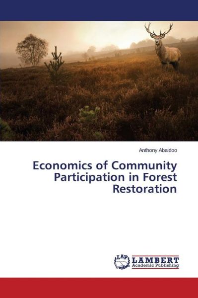 Cover for Abaidoo Anthony · Economics of Community Participation in Forest Restoration (Pocketbok) (2015)