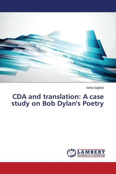 Cover for Liaghati Fariba · Cda and Translation: a Case Study on Bob Dylan's Poetry (Paperback Bog) (2015)