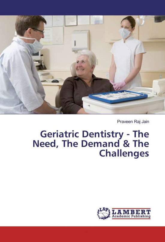 Cover for Jain · Geriatric Dentistry - The Need, Th (Book)