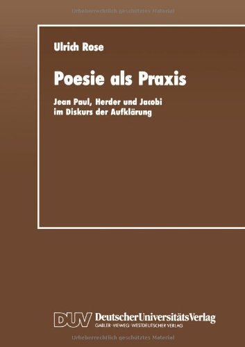 Cover for Ulrich Rose · Poesie ALS Praxis: Jean Paul, Herder Und Jacobi Im Diskurs Der Aufklarung - Literaturwissenschaft (Paperback Book) [1990 edition] (2012)