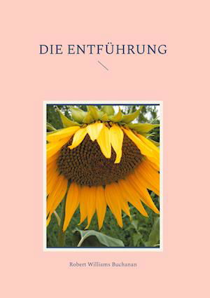 Cover for Robert Williams Buchanan · Die Entführung (Hardcover bog) (2021)