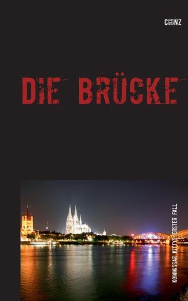 Cover for Chinz · Die Br Cke (Pocketbok) (2016)