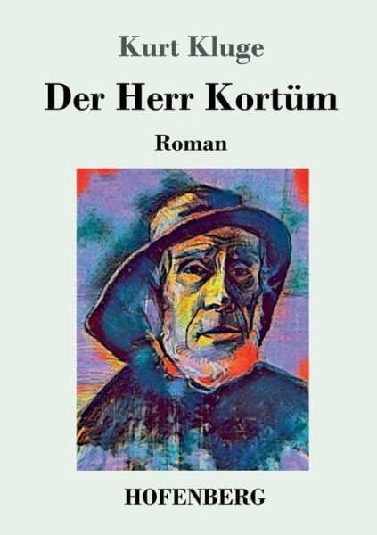 Cover for Kurt Kluge · Der Herr Kortum: Roman (Taschenbuch) (2018)