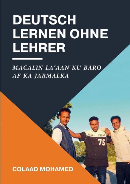 Cover for Colaad Mohamed · Deutsch lernen ohne Lehrer: Macalin la'aan ku baro Af ka Jarmalka (Paperback Book) (2019)