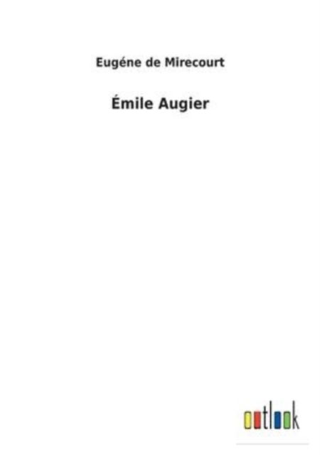 Cover for Eugene de Mirecourt · Emile Augier (Paperback Book) (2022)