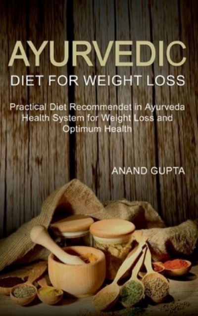 Cover for Gupta · Ayurvedic Diet for Weight Loss (Book) (2020)