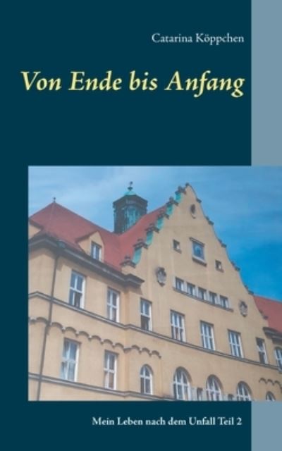 Cover for Catarina Koeppchen · Von Ende bis Anfang (Paperback Book) (2021)