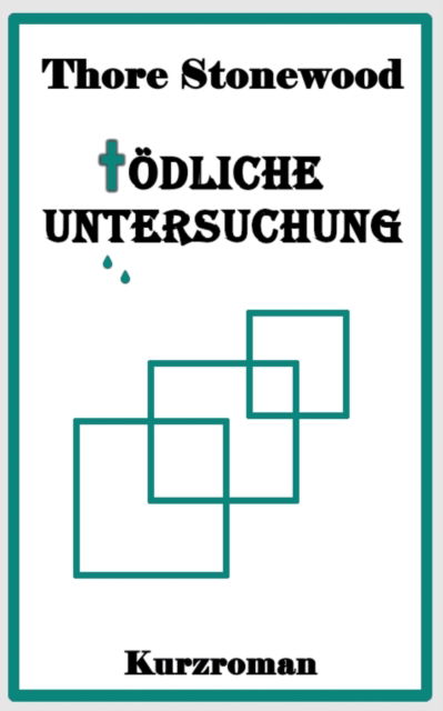 Cover for Thore Stonewood · Toedliche Untersuchung (Paperback Book) (2022)