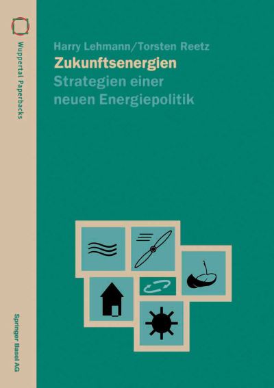 Cover for Harry Lehmann · Zukunftsenergien: Strategien Einer Neuen Energiepolitik - Wuppertal Texte (Paperback Book) [1995 edition] (1995)