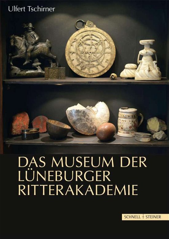 Cover for Tschirner · Das Museum der Lüneburger Rit (Book) (2020)