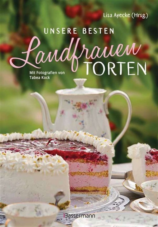 Cover for Ayecke · Unsere besten Landfrauen-Torten (Book)