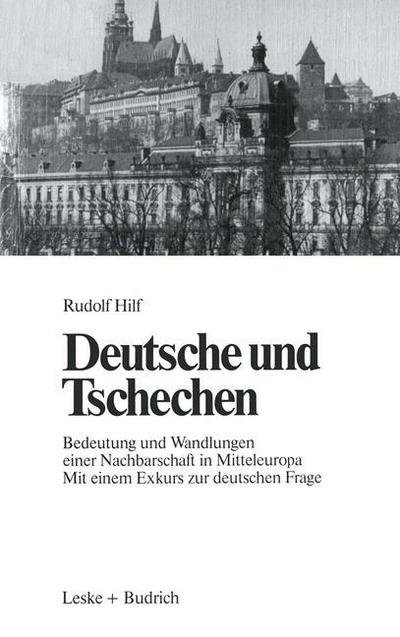 Deutsche und Tschechen - Rudolf Hilf - Kirjat - Springer Fachmedien Wiesbaden - 9783810005441 - 1986