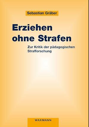 Cover for Sebastian Gräber · Erziehen ohne Strafen (Paperback Book) (2023)