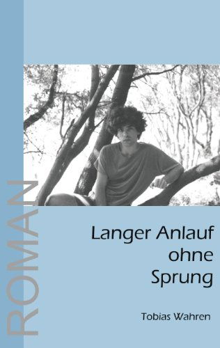 Cover for Tobias Wahren · Langer Anlauf Ohne Sprung (Paperback Book) [German edition] (2009)