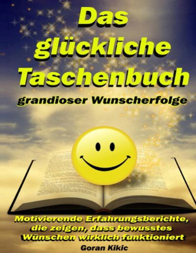 Cover for Goran Kikic · Das Glückliche Taschenbuch Grandioser Wunscherfolge (Paperback Book) [German edition] (2009)