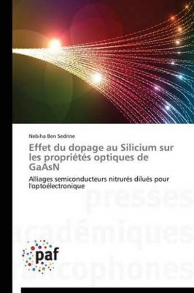 Effet Du Dopage Au Silicium Sur Les Propriétés Optiques De Gaasn - Nebiha Ben Sedrine - Books - Presses Académiques Francophones - 9783841625441 - February 28, 2018