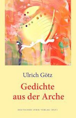 Cover for Ulrich Götz · Gedichte aus der Arche (Book) (2022)