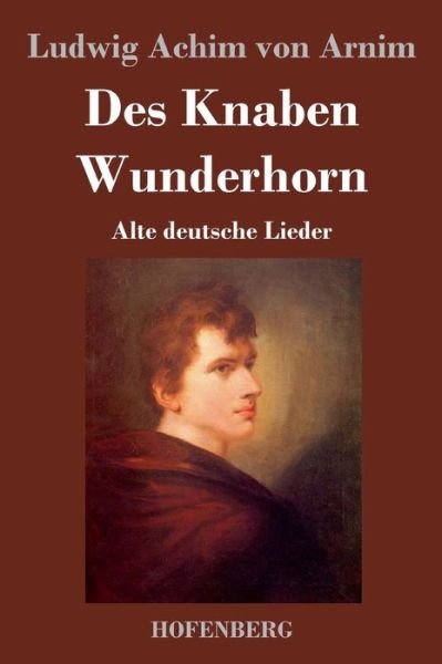 Cover for Ludwig Achim Von Arnim · Des Knaben Wunderhorn (Hardcover Book) (2014)