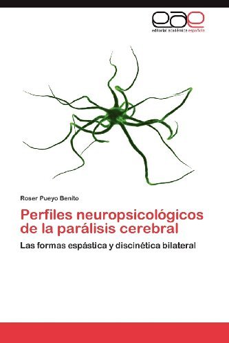 Cover for Roser Pueyo Benito · Perfiles Neuropsicológicos De La Parálisis Cerebral: Las Formas Espástica Y Discinética Bilateral (Paperback Bog) [Spanish edition] (2012)