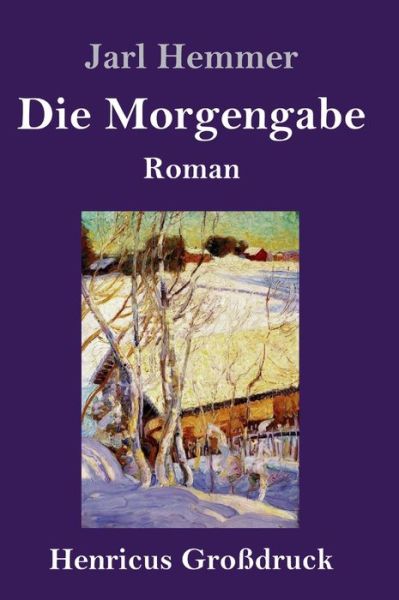 Cover for Jarl Hemmer · Die Morgengabe (Grossdruck) (Hardcover Book) (2019)