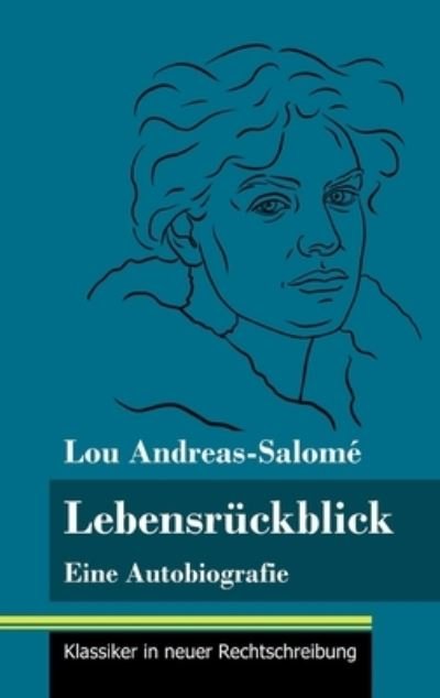 Cover for Lou Andreas-Salomé · Lebensruckblick (Inbunden Bok) (2021)