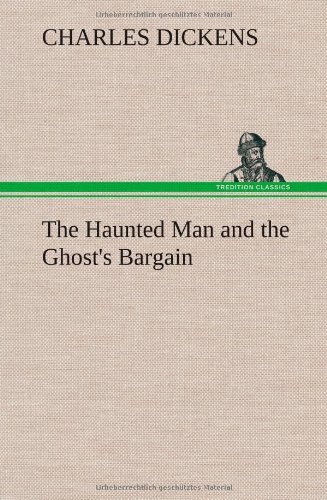 Cover for Charles Dickens · The Haunted Man and the Ghost's Bargain (Hardcover Book) (2013)
