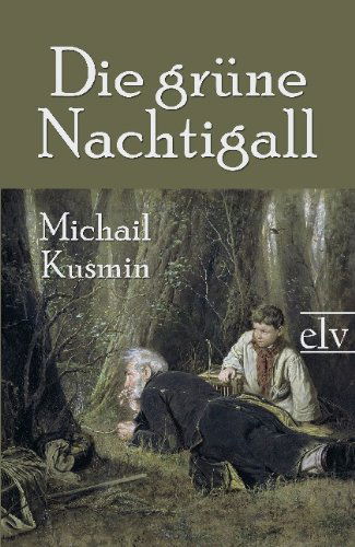 Cover for Michail Kusmin · Die Gr Ne Nachtigall (Paperback Book) [German edition] (2011)