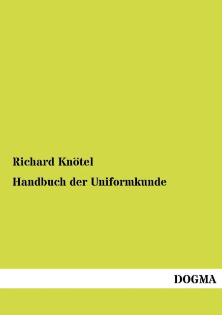 Cover for Richard Knötel · Handbuch Der Uniformkunde (Paperback Book) [German edition] (2012)