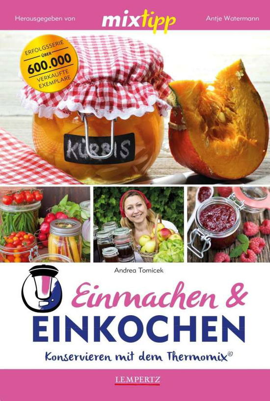 Mixtipp: Einmachen & Einkochen - Tomicek - Books -  - 9783960582441 - 